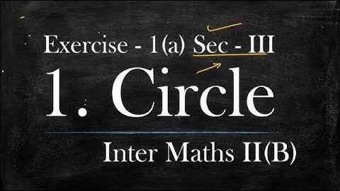 2(B) - 1(a) - Section - III Circle Inter 2nd year Maths (B)