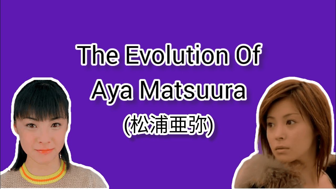 松浦亜弥 - The Evolution Of Aya Matsuura (2000 ~ 2022) 💜