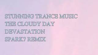 The Cloudy Day - Devastation (Spark7 Remix)