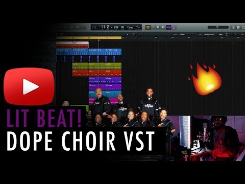 LIT VST!!!! Making a Beat With A Choir