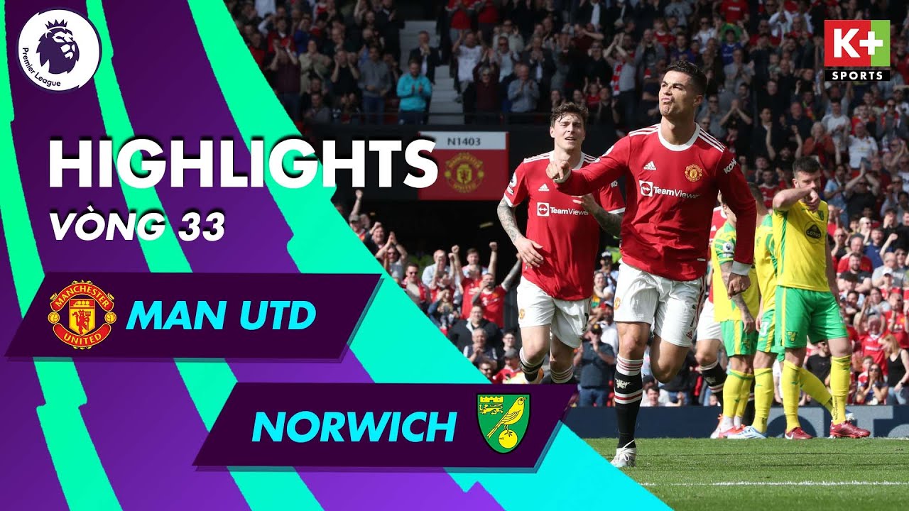 MANCHESTER UNITED – NORWICH CITY | RONALDO – HATTRICK BÙNG NỔ, QUỶ ĐỎ TRỞ LẠI | NGOẠI HẠNG ANH 21/22