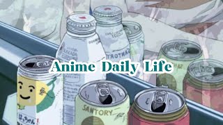 Anime Aesthetic Daily Life