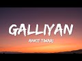 Ankit Tiwari Galliyan Lyrics Ek Villain Shraddha Kapoor Sidharth Malhotra Ankit Tiwari Galliyan Lyrics Ek Villain Shraddha Kapoor Sidharth Malhotra