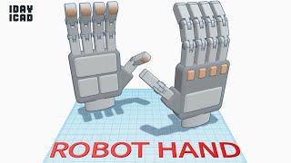 [1DAY_1CAD] ROBOT HAND (Tinkercad : Know-how / Style / Education)