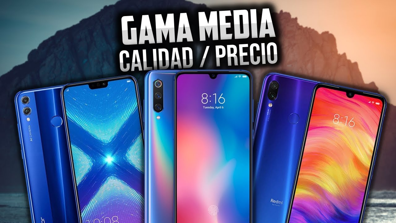 LOS MEJORES CELULARES GAMA MEDIA 2019 CALIDAD PRECIO