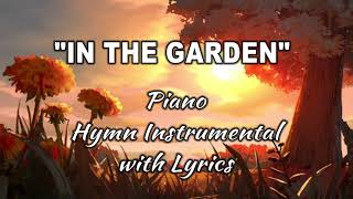 IN THE GARDEN &quot;Piano&quot; Instrumental with Lyrics