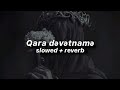 rüzgar - qara dəvətnamə - (slowed + reverb)
