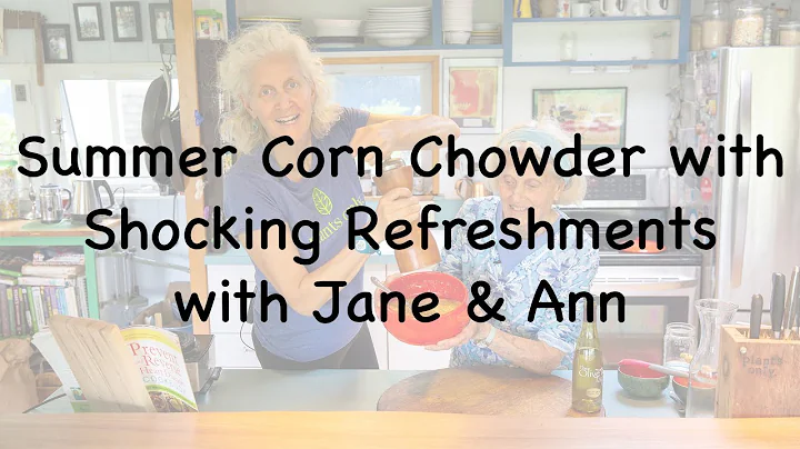 Summer Corn Chowder with Shocking Refreshments