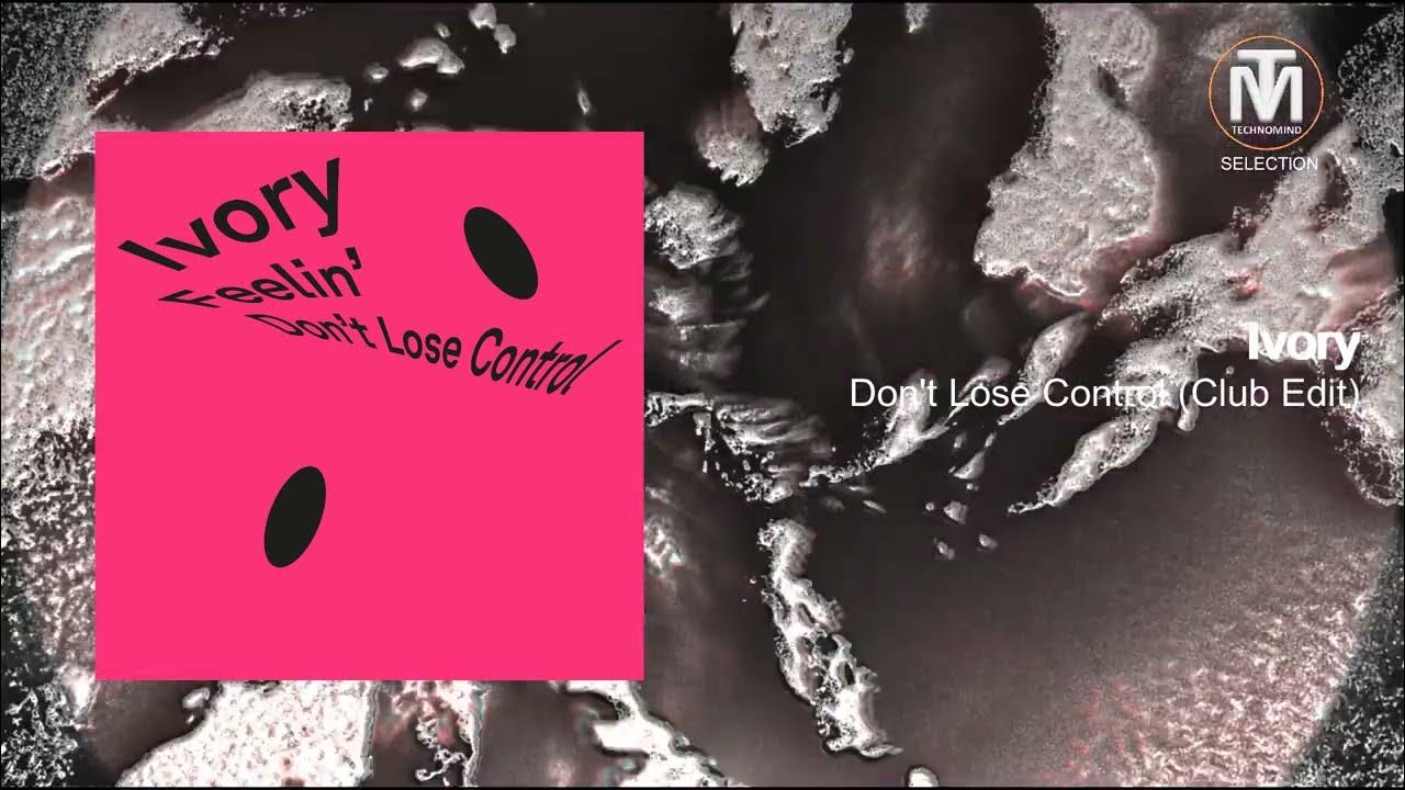 Ivory (IT) Don't Lose Control Edit) [Innervisions] YouTube