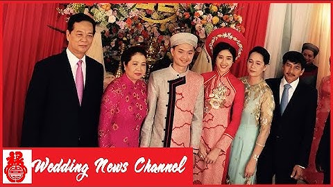 Đám cưới con trai thủ tướng Nguyễn Tấn Dũng: Nguyễn Minh Triết & Á hậu Đồng Thanh Vy
