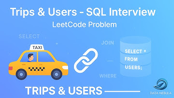 Leetcode 262 - Trips & Users – SQL Interview Question | LeetCode SQL Solution | Data Nebula