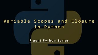 Variable Scopes Rules and Closure in Python - Fluent Python [Arabic]
