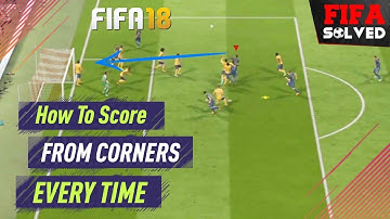 FIFA 18 Corner Tutorial [How To Score Easy Goals]