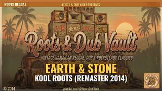 Earth U0026 Stone  Kool Roots remaster 2014   Album  Roots U0026 Dub Vault