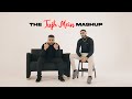 Haseeb Haze X Muki | The Tujh Mein Mashup