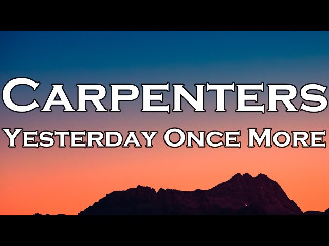 Carpenters - Yesterday Once More (Lyrics) - YouTube