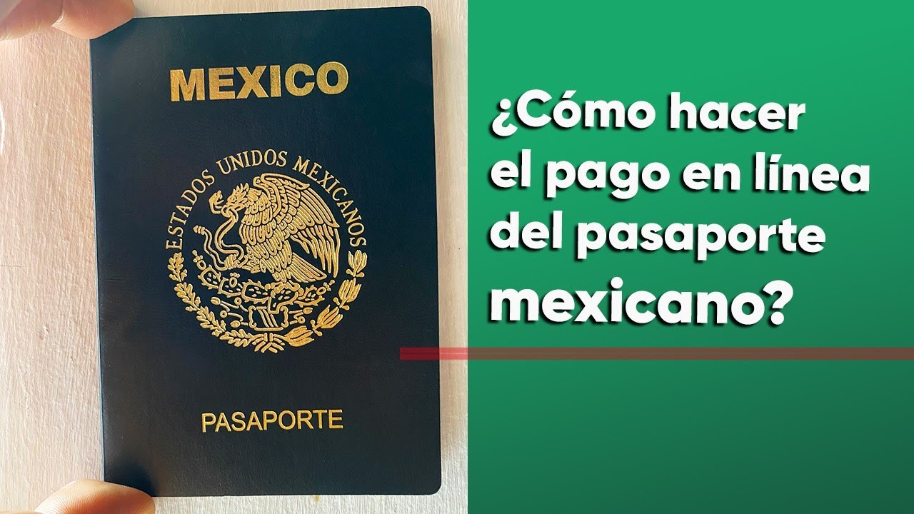 Pasaporte Mexicano ¿cómo Hacer El Pago En Línea Youtube