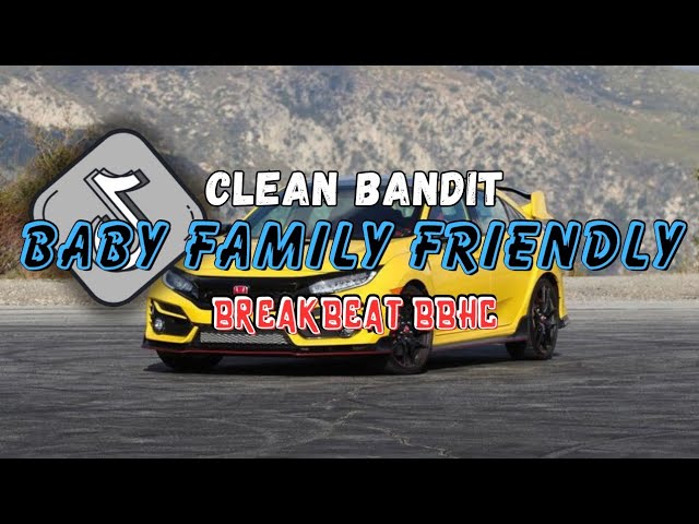 DJ CLEAN BANDIT BABY FAMILY FRIENDLY BREAKBEAT FULL BASS DROP BBHC TERBARU YANG KALIAN CARI class=