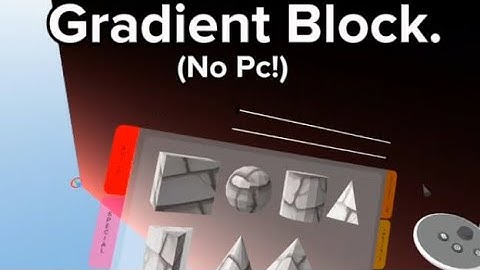 How To Make A GRADIENT Block In GRAB! (No PC)