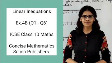 ICSE Class 10 Maths | Ex.4B (Q1 - Q6) | Linear Inequations (in one variable) | Concise Selina Ans