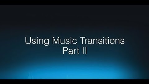 Using Music Transitions Part 2 with Wwise 2017.2