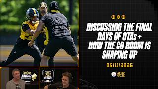 The Finals Days Of OTAs + How The CB Room Is Shaping Up | SNR Drive (June.11) | Pittsburgh Steelers
