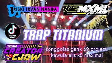 TRAP TITANIUM K5 MAXIMAL FT SONGGOLAS GANK KAWULA ELIT SPECIAL PERFOM BUMIREJO DAMPIT 2024 #kirab