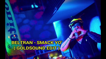 Beltran - Smack Yo