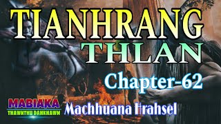 TIANHRANG THLAN-62 || Machhuana Hrahsel
