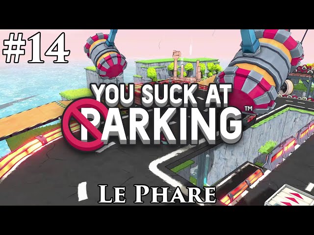 PC] You Suck at Parking™ #14 : Le Phare - YouTube