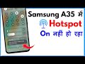 Samsung A35 Hotspot On Nahi Ho Raha Hai | Samsung A35 Hotspot Problem
