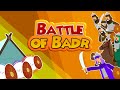 Battle of badr  stories from the life of prophet muhammad sa