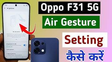 How to use air gestures in oppo f31 5g | Oppo f31 5g me smart calling kaise on kare