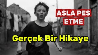 Gerçek Hikaye - Asla Pes Etme