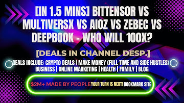 [In 1.5 mins] Bittensor vs MultiversX vs AIOZ vs Zebec vs DeepBook [Crypto Deals In Desp.]