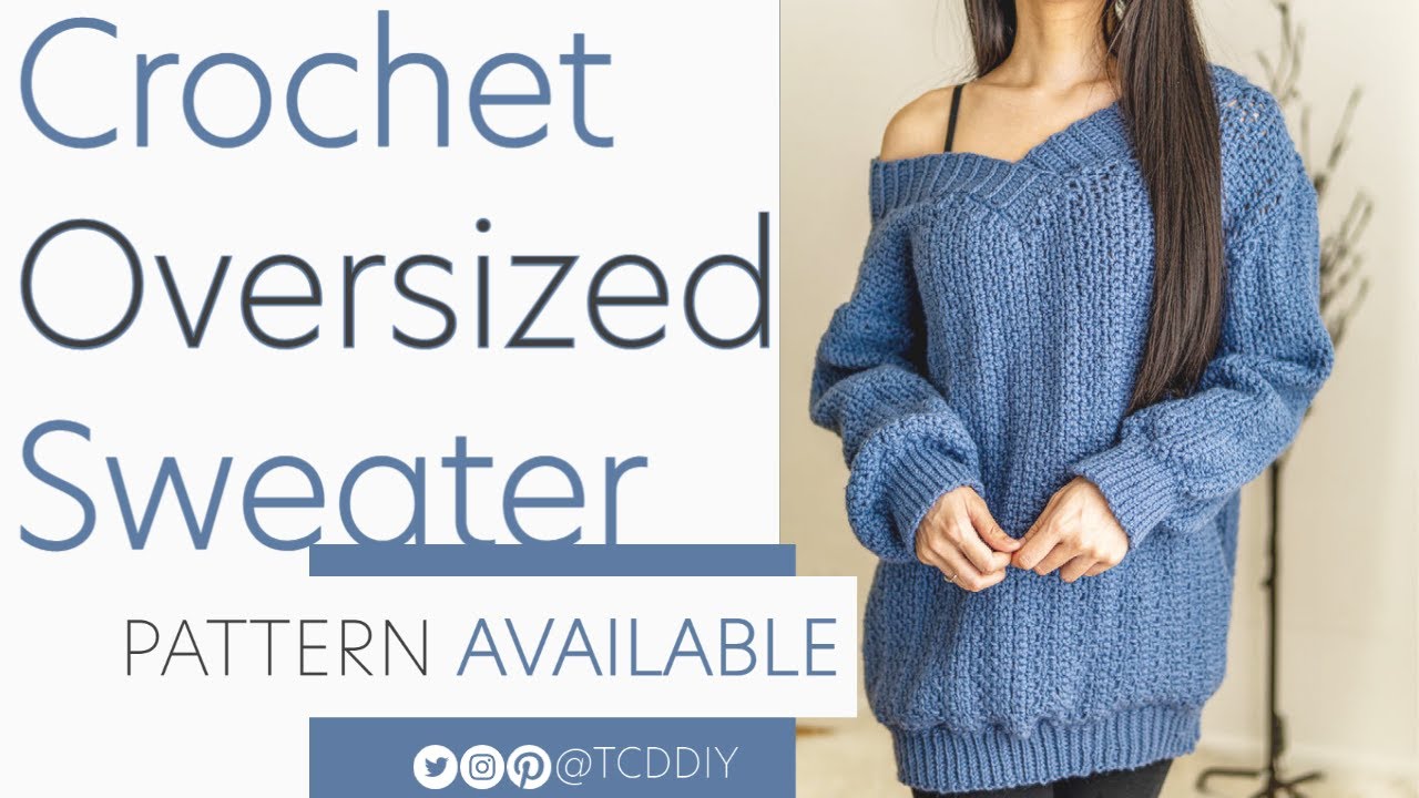 How to Crochet An Oversized Sweater