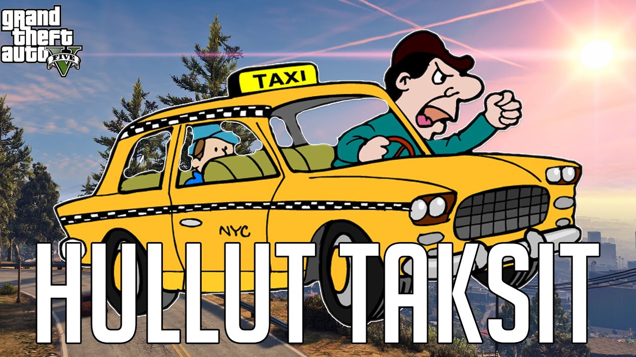 HULLUT TAKSIKUSKIT! | Gta V Hauskat Hetket