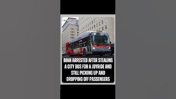 Man Arrested for Stealing City Bus, Picking Up Passengers During Joyride
