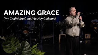 Video thumbnail of "Amazing Grace (My Chains Are Gone) - English/Spanish"