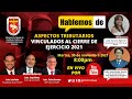 HABLEMOS DE: Aspectos tributarios, vinculados al cierre de ejercicio 2021.