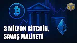 3 Milyon Bitcoinlik Savaş Bütçesi Bu Senaryo Piyasayı Nasıl Etkiler?