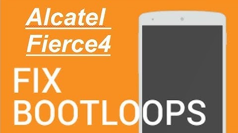 Alcatel Fierce 4 stuck n the boot logo or bootloop