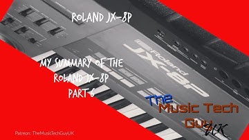 My summary of the Roland JX-8P - Part 6