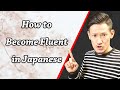 How to Become Fluent in Japanese