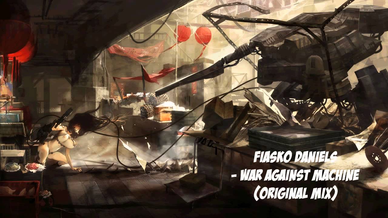 Fiasko Daniels - War Against Machine (Original Mix)