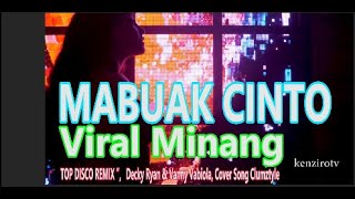 Download lagu MABUAK CINTO VIRAL MINANG TOP DISCO REMIX Decky Ry... mp3