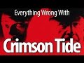 Everything Wrong With Crimson Tide In 12 Minutes Or Less