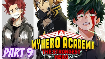 My Hero Academia The Strongest Hero  ( Part 9)