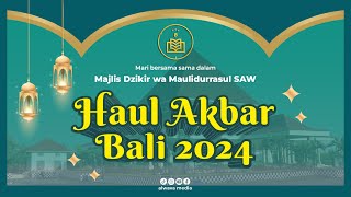 LIVE STREAMING MAJLIS DZIKIR MAULIDURRASUL SAW & HAUL AKBAR BALI 2024.