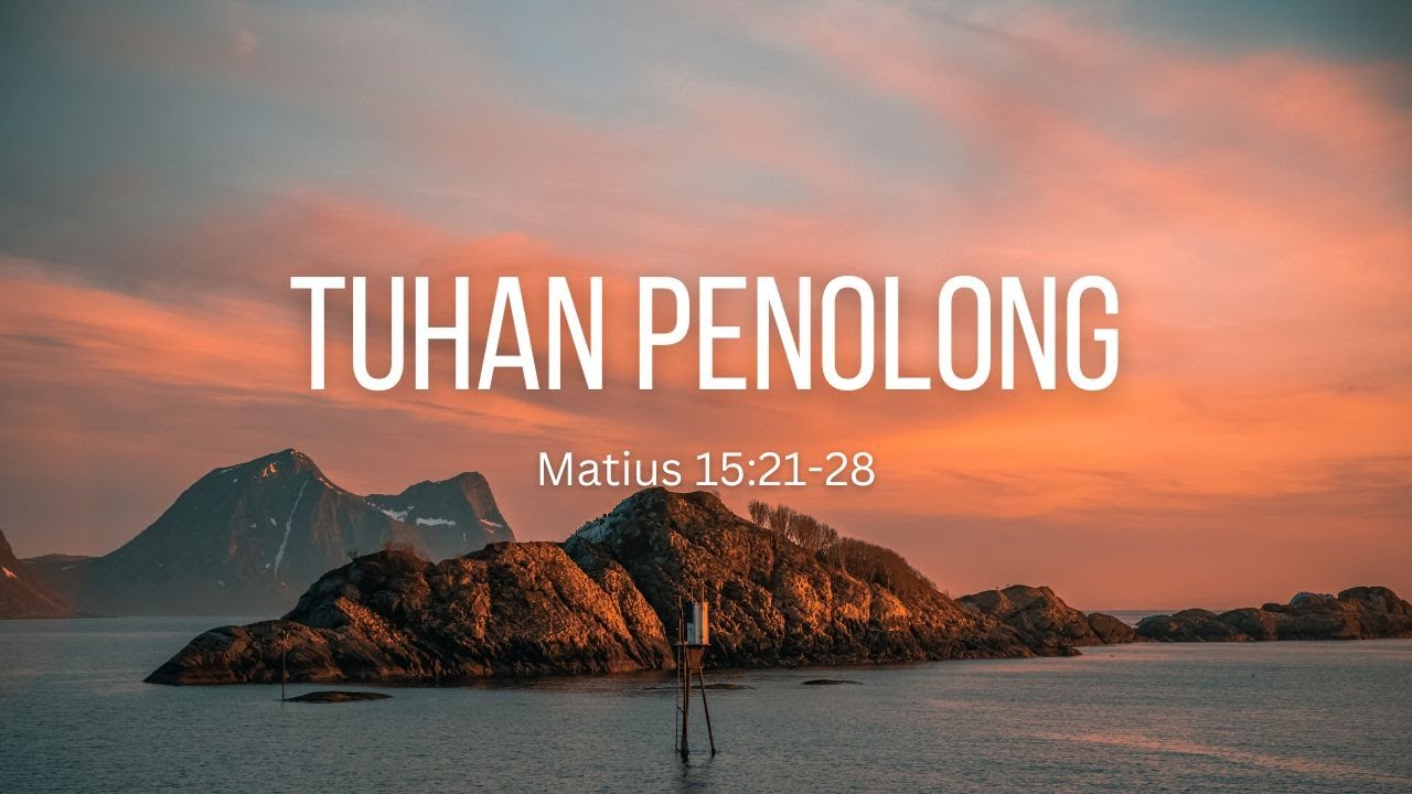 Tuhan Penolong (Matius 15:21-28)